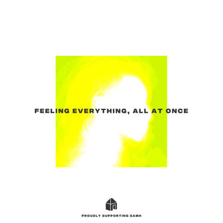 Feeling Everything, All At Once