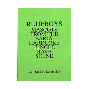 Rudeboys: Mascots from the Early Hardcore Jungle Rave Scene (Resampled)
