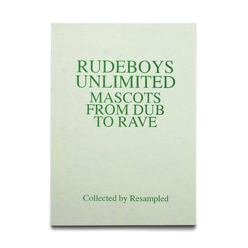 Rudeboys Unlimited: Mascots From Dub to Rave (Resampled)