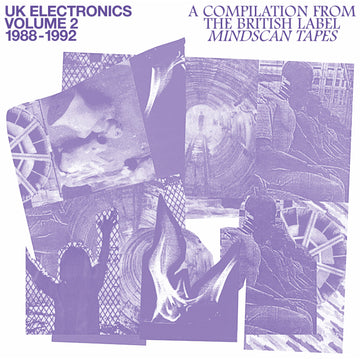 UK ELECTRONICS VOLUME 2 1988 -1992: A compilation from the British label Mindscan Tapes