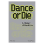 Dance Or Die: A History of Hardcore (Book)