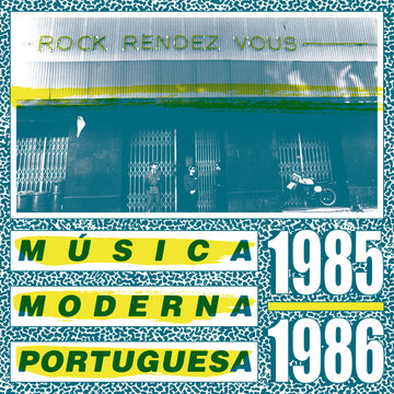 Rock Rendez Vous: Música Moderna Portuguesa 1985-1986