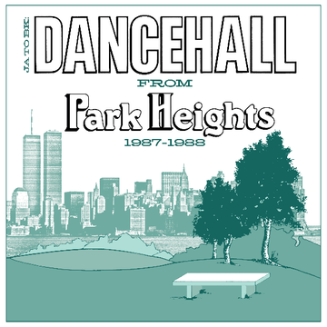 JA to BK: Dancehall from Park Heights 1987-1988 LP