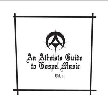 V/A - An Atheists Guide To Gospel Music Vol. 1