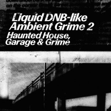 Haunted House, Garage & Grime