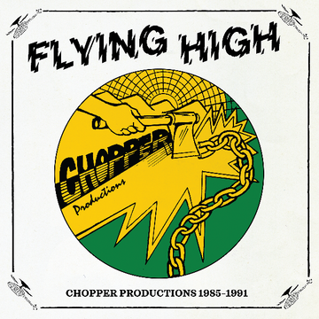 Flying High: Chopper Productions 1985-1991 LP