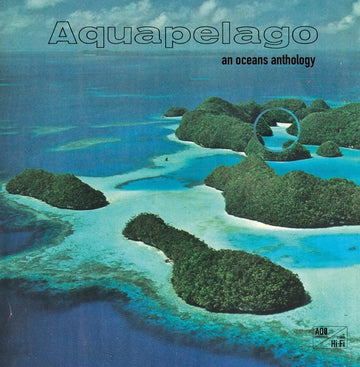 Aquapelago: an Oceans Anthology