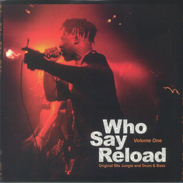 Who Say Reload Volume One (Original 90s Jungle and Drum & Bass)
