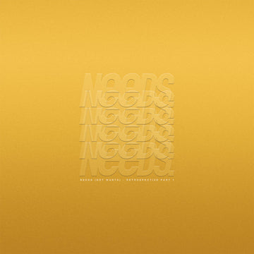 Needs (Not Wants) - Retrospective Part 1