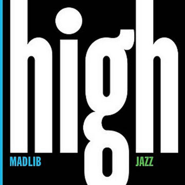 High Jazz - Madlib Medicine Show – No. 7