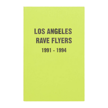Los Angeles Rave Flyers 1991-1994