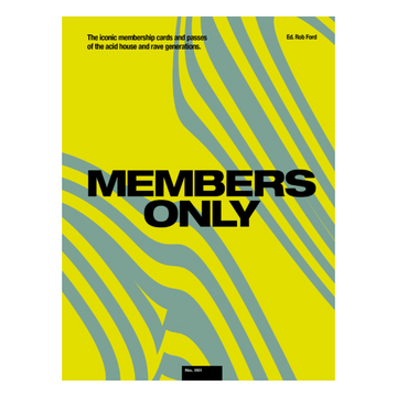 Members Only: The Iconic Membership Cards and Passes of the Acid House and Rave Generations (Hardback)