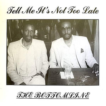 Tell Me Its Not Too Late