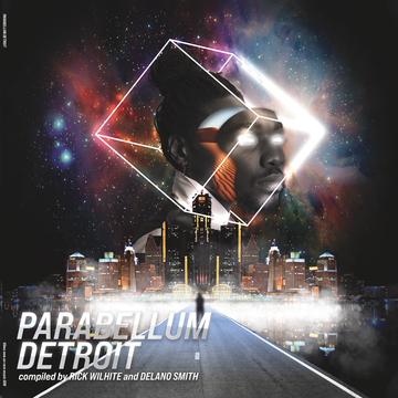 Parabellum Detroit (Compiled by Rick Wilhite & Delano Smith)