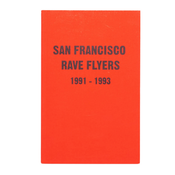 San Francisco Rave Flyers 1991-1993