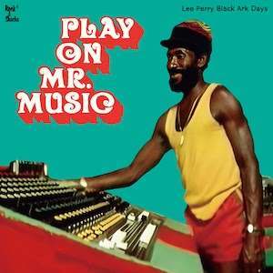 Play On Mr. Music: Black Ark Days